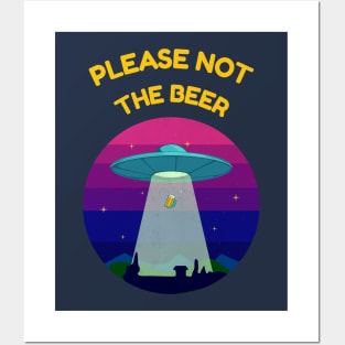 Please not the beer! Posters and Art